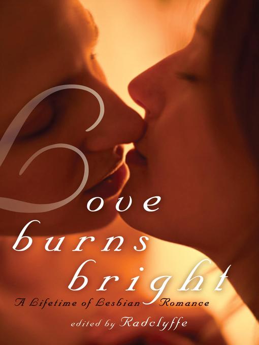 Title details for Love Burns Bright by Radclyffe - Available